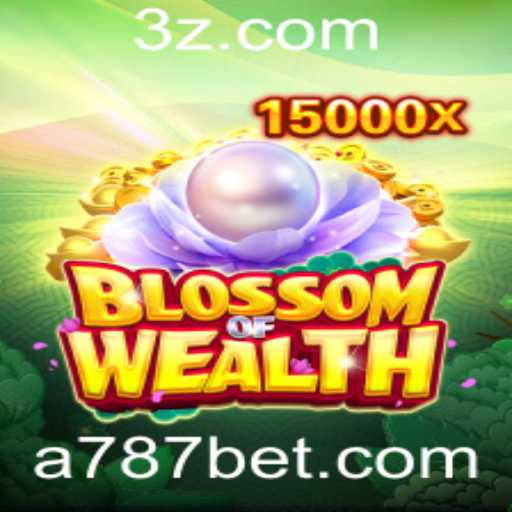 BlossomofWealth: Descubra o Universo de 787 Bet com Regras e Estratégias